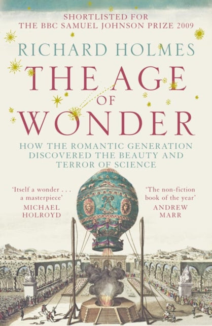 Age of Wonder, How the Romantic Generation Discovered the Beauty and Terror of Science 9780007149537 Richard Holmes