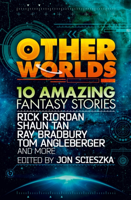 Book cover of: Other Worlds (feat. stories by Rick Riordan, Shaun Tan, Tom Angleberger, Ray Bradbury and more)