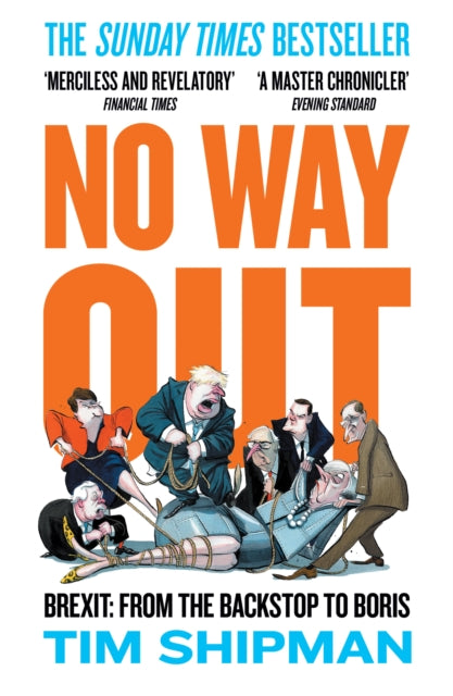 No Way Out, Brexit: from the Backstop to Boris 9780008308988 Tim Shipman