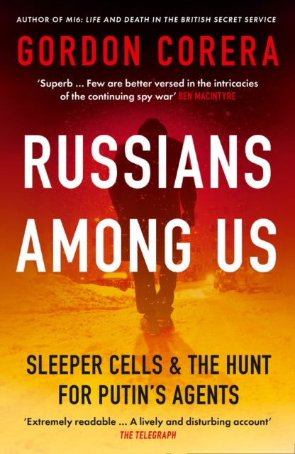 Russians Among Us, Sleeper Cells & the Hunt for Putin’s Agents 9780008318970 Gordon Corera