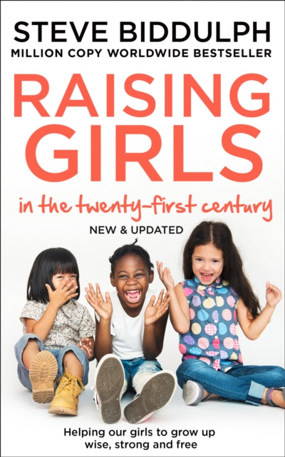 Raising Girls in the 21st Century, Helping Our Girls to Grow Up Wise, Strong and Free 9780008339784 Steve Biddulph