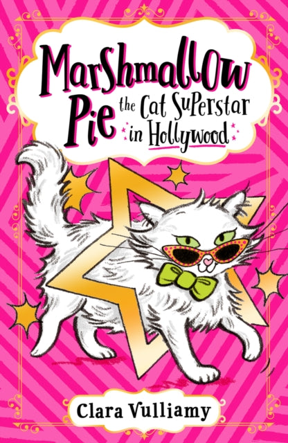 Book cover of: Marshmallow Pie The Cat Superstar in Hollywood. By: Clara Vulliamy
