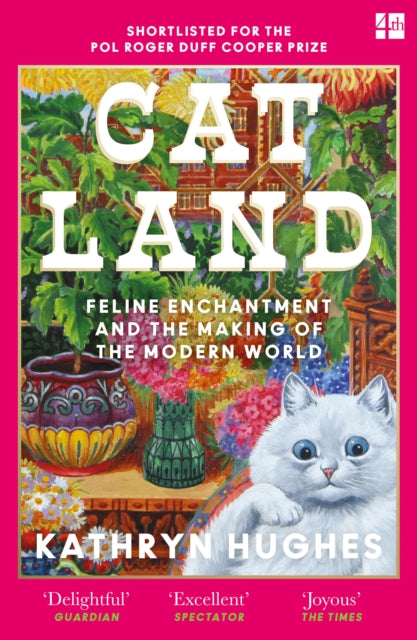 Catland, Feline Enchantment and the Making of the Modern World 9780008365141 Kathryn Hughes