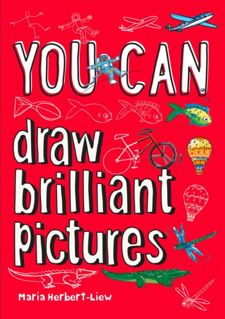 Book cover of: YOU CAN draw brilliant pictures. By: Maria Herbert-Liew