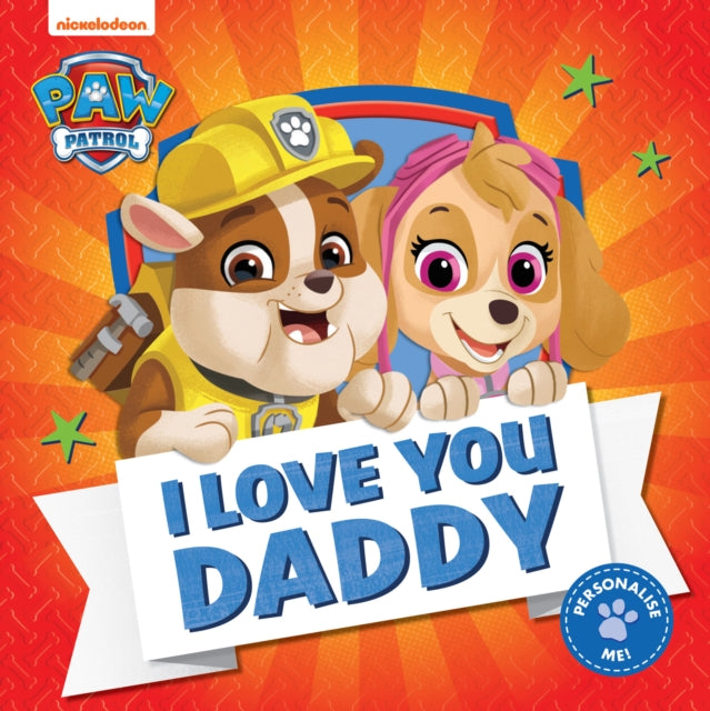PAW Patrol Picture Book – I Love You Daddy 9780008518141 Paw Paw Patrol