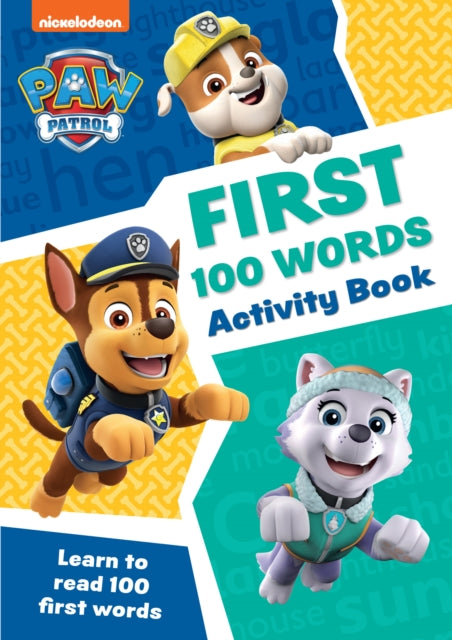 Book cover of: PAW Patrol First 100 Words Activity Book