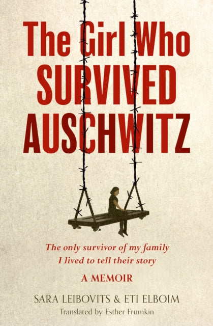 Book cover of: Girl Who Survived Auschwitz. By: Eti Elboim