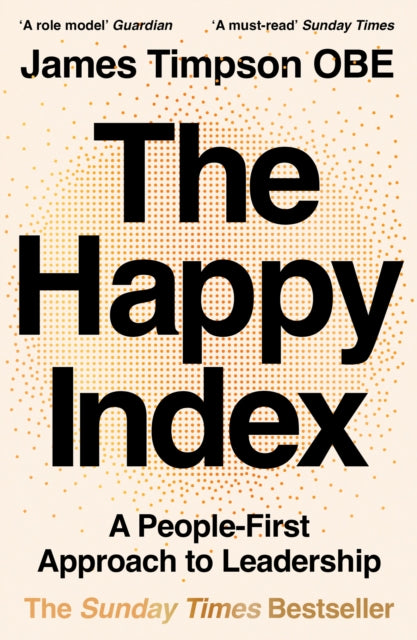 Happy Index, A People-First Approach to Leadership 9780008654788 James Timpson