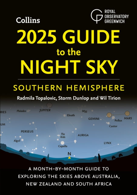 2025 Guide to the Night Sky Southern Hemisphere, A Month-by-Month Guide to Exploring the Skies Above Australia, New Zealand and South Africa 9780008688158 Radmila Topalovic