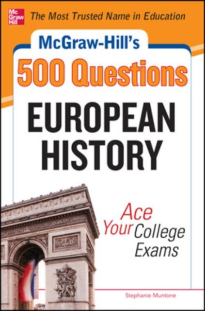 Book cover of: McGraw-Hill's 500 European History Questions: Ace Your College Exams. By: Stephanie Muntone