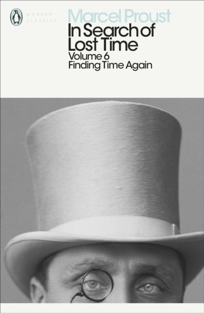 In Search of Lost Time: Volume 6, Finding Time Again 9780141180366 Marcel Proust