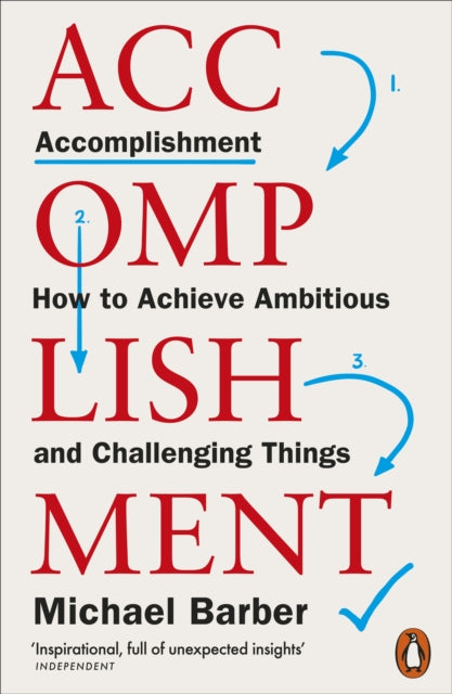 Accomplishment, How to Achieve Ambitious and Challenging Things 9780141991276 Michael Barber