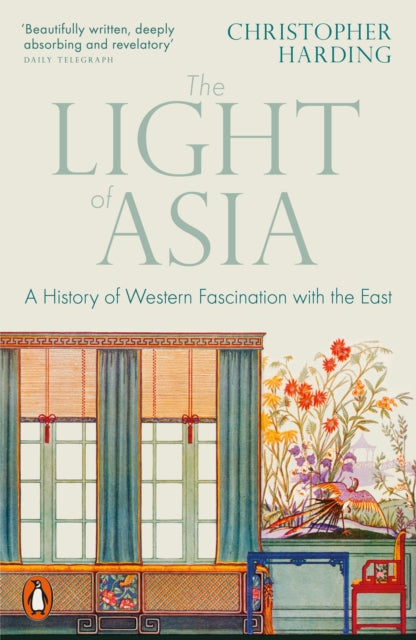 Light of Asia, A History of Western Fascination with the East 9780141992273 Christopher Harding
