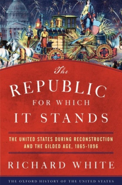 Book cover of: Republic for Which It Stands. By: Richard White