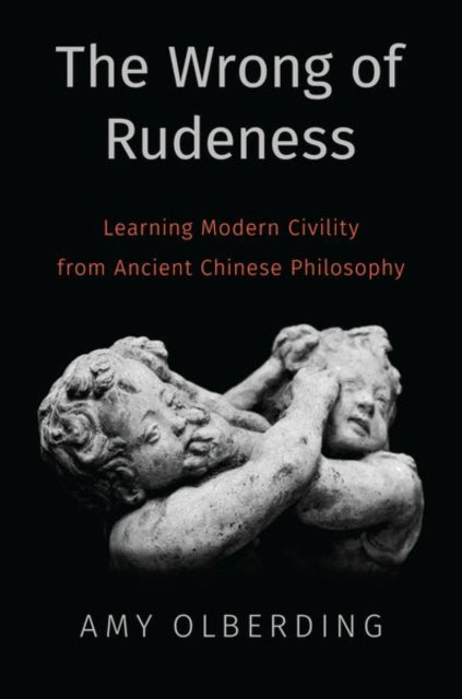 Book cover of: Wrong of Rudeness. By: Amy Olberding