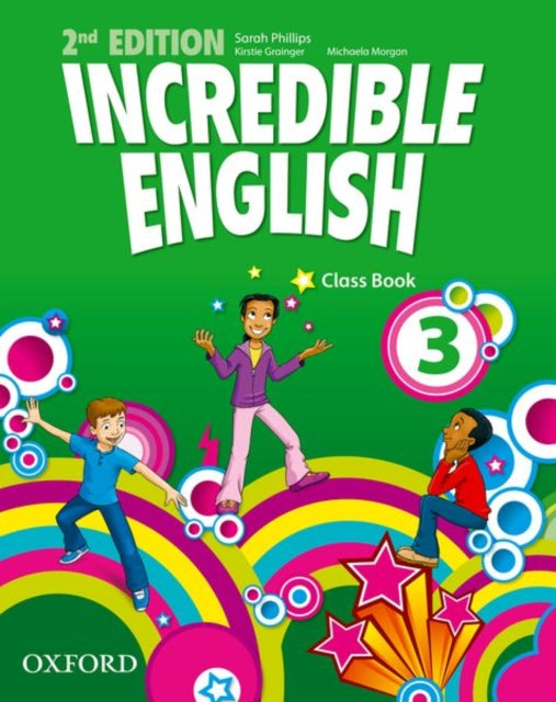 Book cover of: Incredible English: 3: Class Book. By: Sarah Phillips