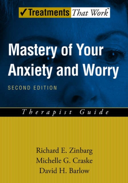 Book cover of: Mastery of Your Anxiety and Worry. By: Richard E. Zinbarg