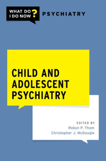 Book cover of: Child and Adolescent Psychiatry. By: Robyn Thom