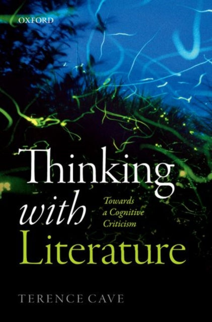 Book cover of: Thinking with Literature. By: Terence Cave