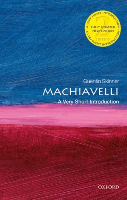 Machiavelli, A Very Short Introduction 9780198837572 Quentin Skinner