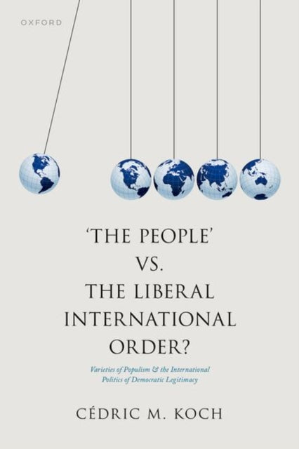Book cover of: 'The People' vs. the Liberal International Order?. By: Cédric M. Koch
