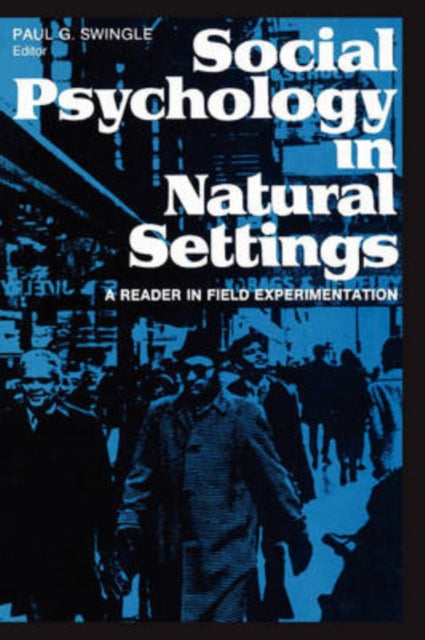 Book cover of: Social Psychology in Natural Settings. By: Paul Swingle