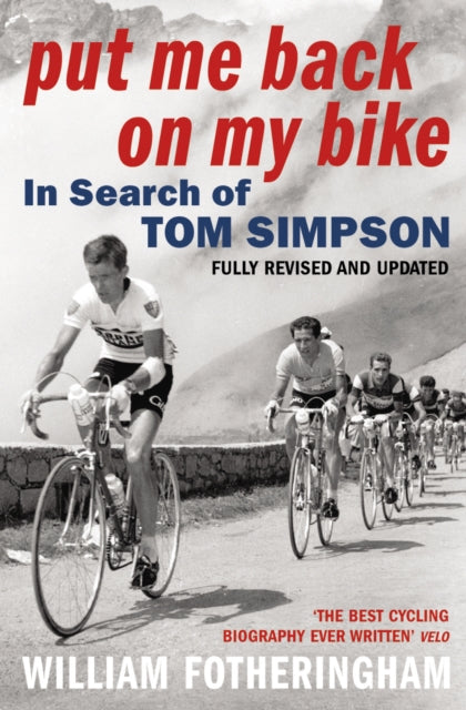 Book cover of: Put Me Back on My Bike. By: William Fotheringham