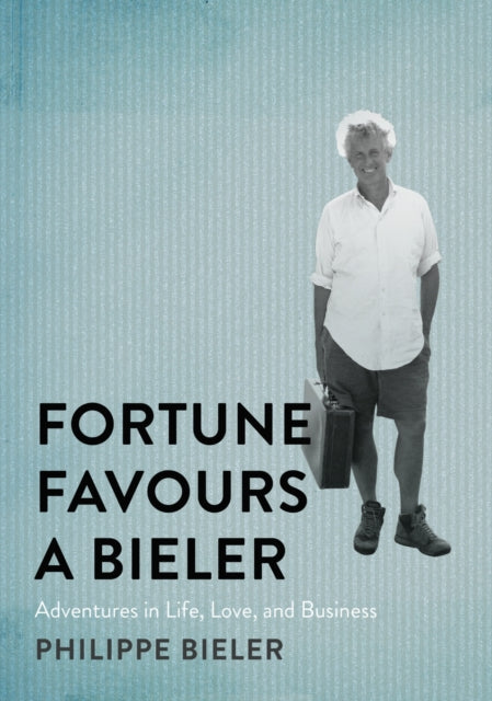 Book cover of: Fortune Favours a Bieler. By: Philippe Bieler