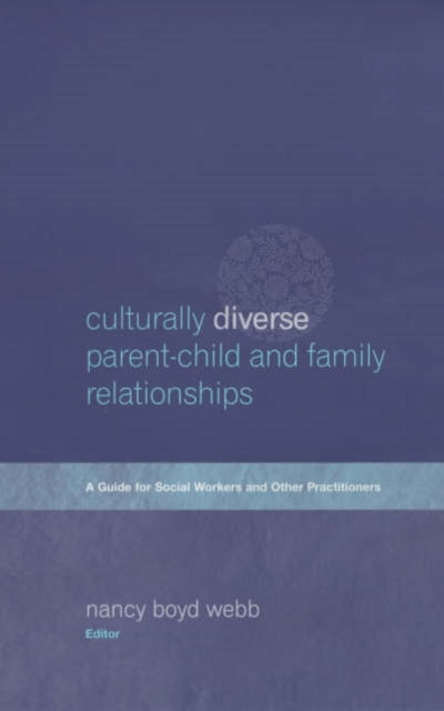 Book cover of: Culturally Diverse Parent-Child and Family Relationships. By: Nancy Boyd Webb