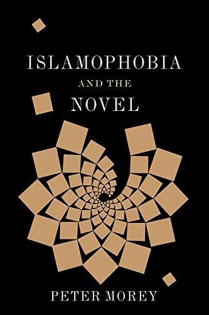 Book cover of: Islamophobia and the Novel. By: Peter Morey