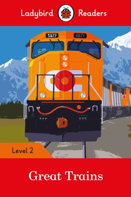 Book cover of: Ladybird Readers Level 2 - Great Trains (ELT Graded Reader). By: Ladybird