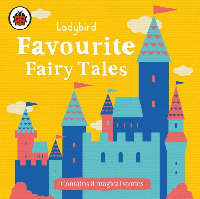 Book cover of: Ladybird Favourite Fairy Tales
