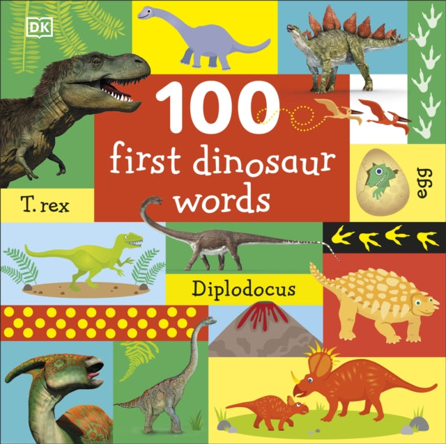 Book cover of: 100 First Dinosaur Words. By: DK Publishing