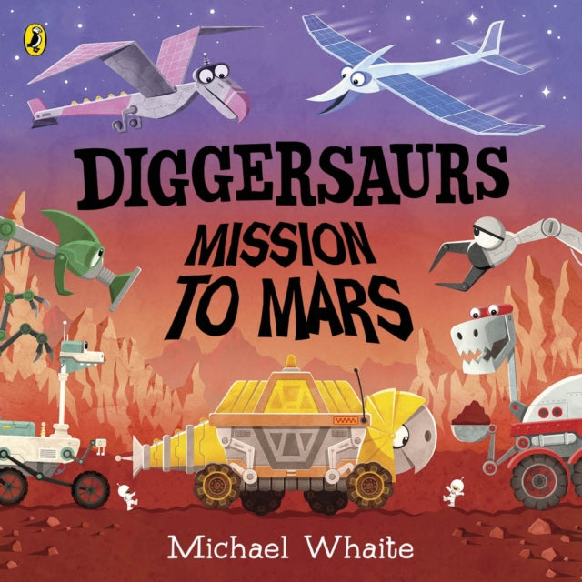 Book cover of: Diggersaurs: Mission to Mars. By: Michael Whaite