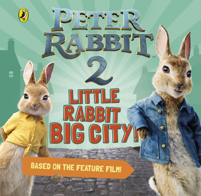 Book cover of: Peter Rabbit 2: Little Rabbit Big City. By: Beatrix Potter