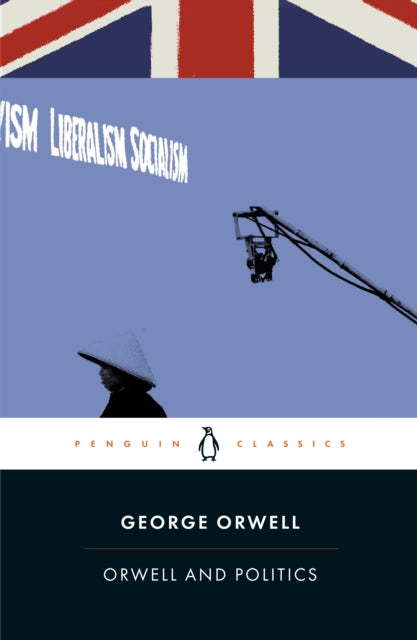 Orwell and Politics 9780241417980 George Orwell