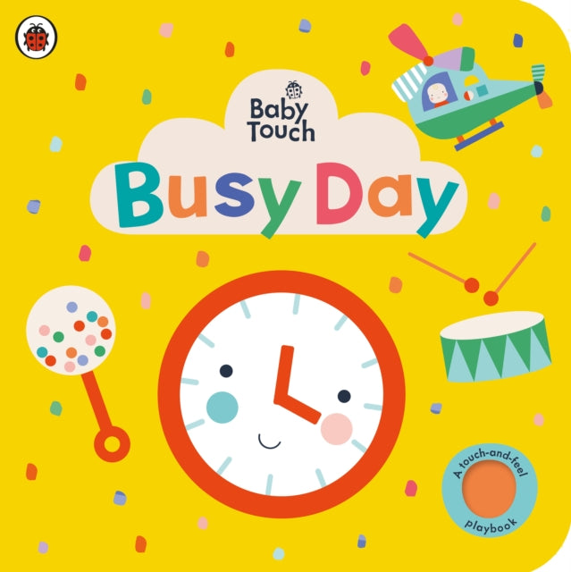Baby Touch: Busy Day, A touch-and-feel playbook 9780241427385 Ladybird