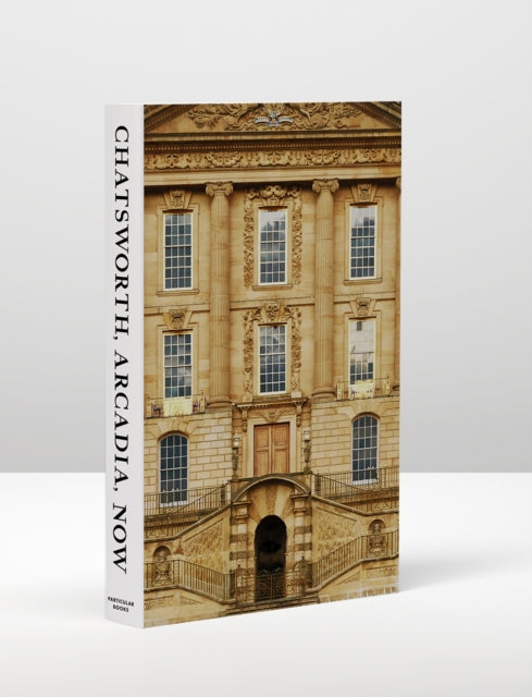 Book cover of: Chatsworth, Arcadia, Now. By: The Duke of Devonshire
