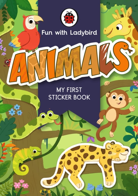 Book cover of: Fun With Ladybird: My First Sticker Book: Animals. By: Ladybird Books Ltd
