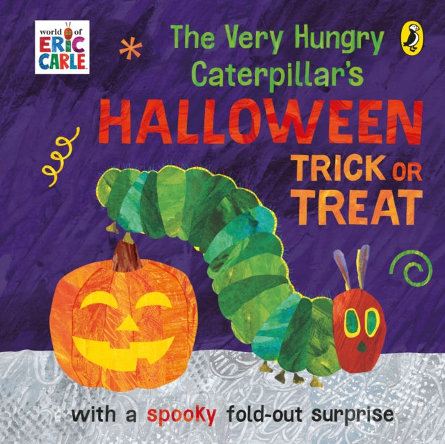 Book cover of: Very Hungry Caterpillar's Halloween Trick or Treat. By: Eric Carle