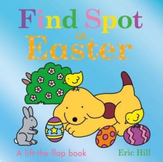 Book cover of: Find Spot at Easter. By: Eric Hill