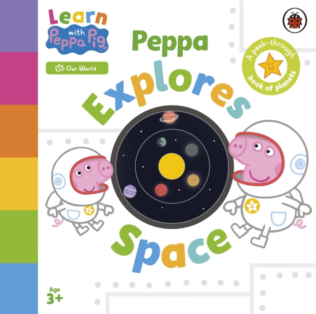 Book cover of: Learn with Peppa: Peppa Explores Space. By: Peppa Pig