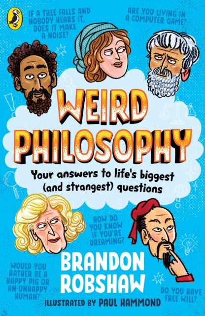 Weird Philosophy, Your answers to life’s biggest (and strangest) questions 9780241712474 Brandon Robshaw