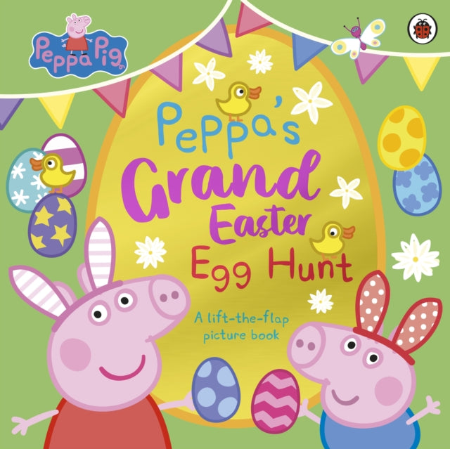 Peppa Pig: Peppa’s Grand Easter Egg Hunt, A Lift-the-Flap Picture Book 9780241716786 Peppa Pig