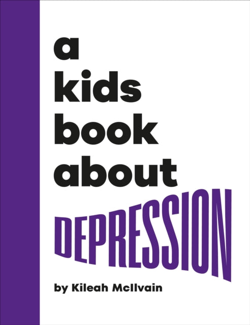 A Kids Book About Depression 9780241742945 Kileah Mcilvain