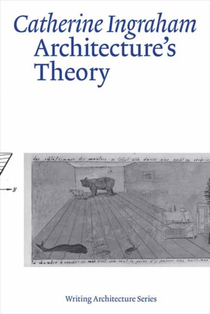 Book cover of: Architecture’s Theory. By: Catherine Ingraham
