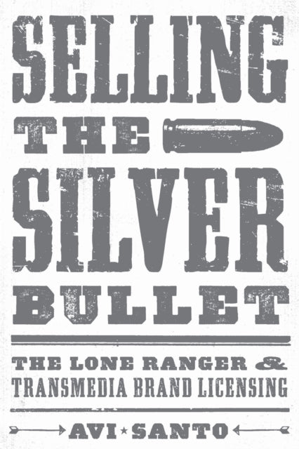Book cover of: Selling the Silver Bullet. By: Avi Santo