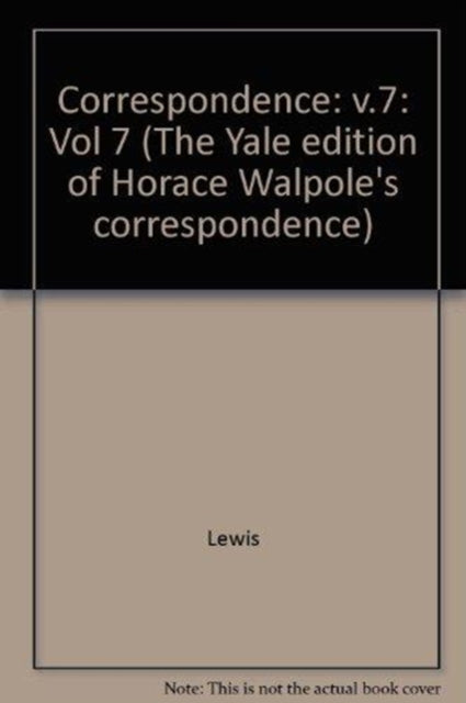 Book cover of: Yale Editions of Horace Walpole's Correspondence, Volume 7. By: Horace Walpole