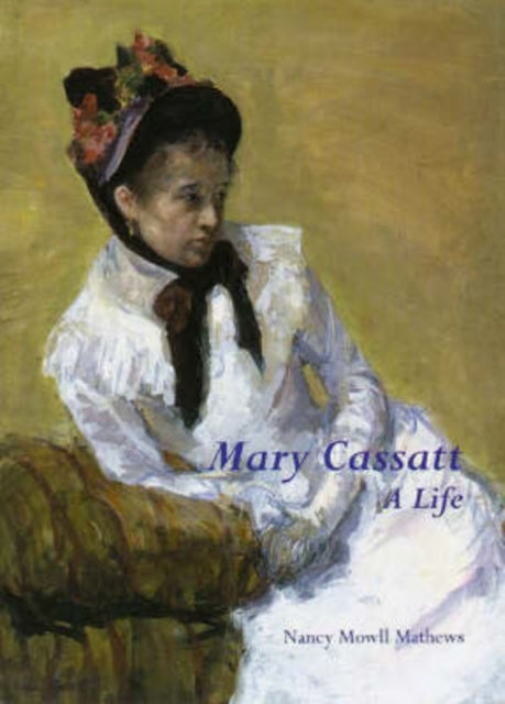 Book cover of: Mary Cassatt: A Life