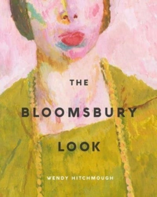 Book cover of: Bloomsbury Look. By: Wendy Hitchmough